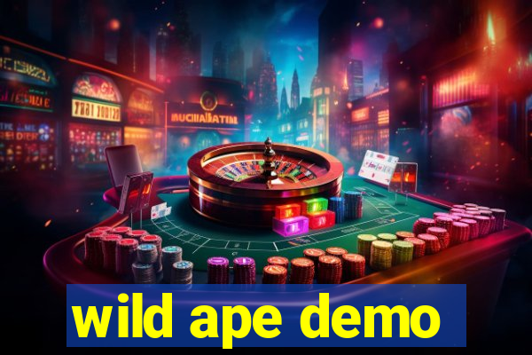 wild ape demo